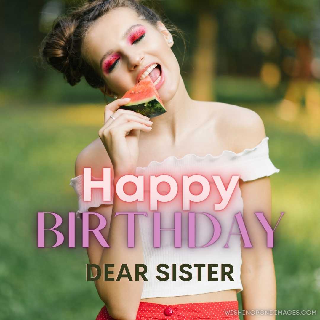 A smiling girl holds a sweet watermelon in her hand. Happy Birthday Sister Images